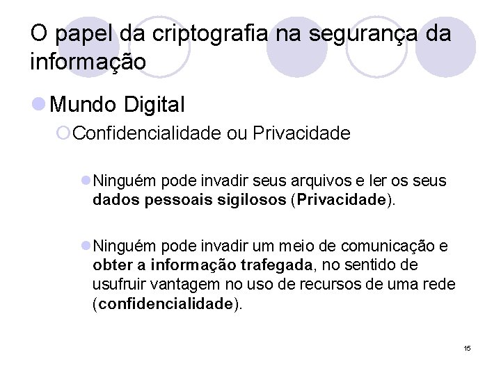 O papel da criptografia na segurança da informação l Mundo Digital ¡Confidencialidade ou Privacidade