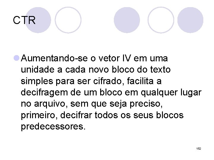 CTR l Aumentando-se o vetor IV em uma unidade a cada novo bloco do