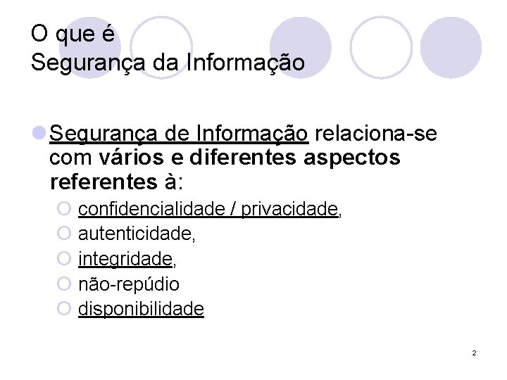 O que é Segurança da Informação l Segurança de Informação relaciona-se com vários e