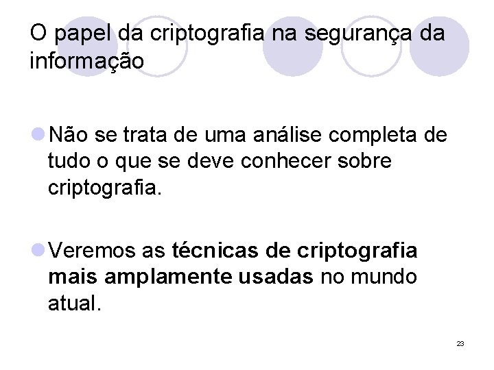 O papel da criptografia na segurança da informação l Não se trata de uma