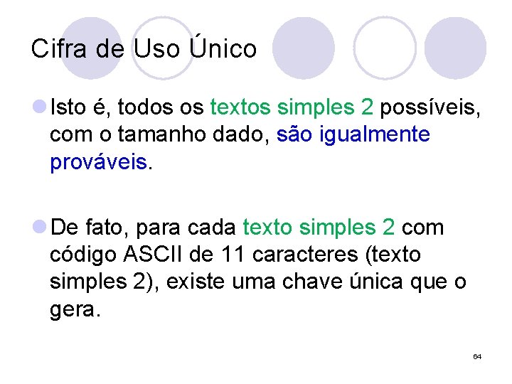Cifra de Uso Único l Isto é, todos os textos simples 2 possíveis, com Cifra de Uso Único l Isto é, todos os textos simples 2 possíveis, com