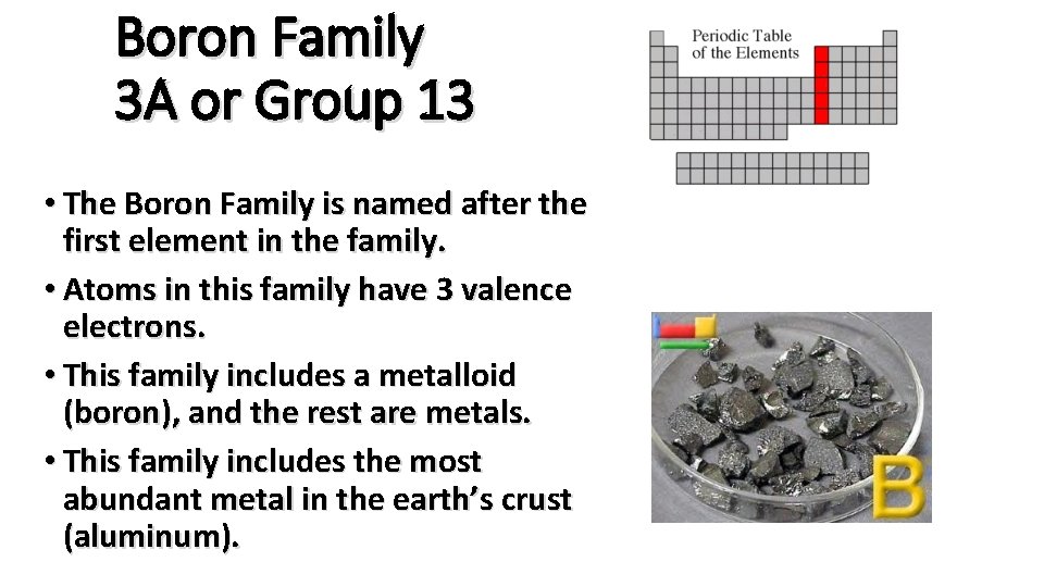 Boron Family 3 A or Group 13 • The Boron Family is named after