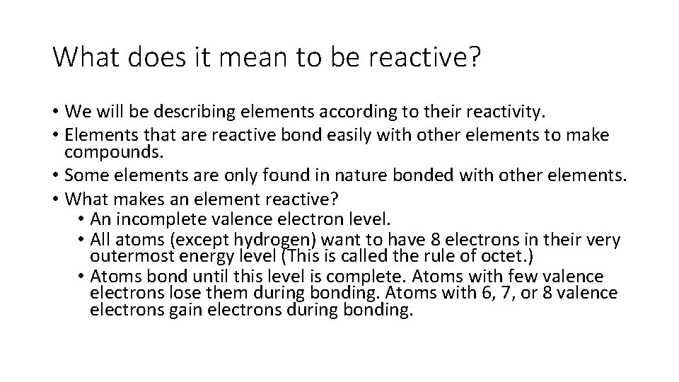 What does it mean to be reactive? • We will be describing elements according