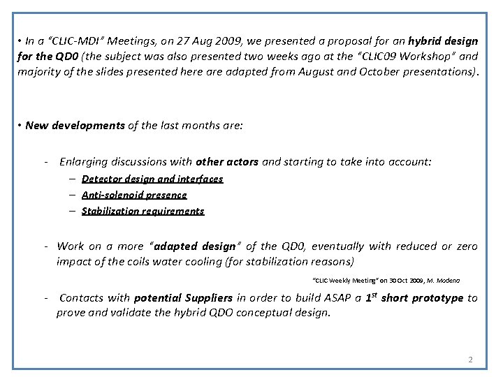  • In a “CLIC-MDI” Meetings, on 27 Aug 2009, we presented a proposal