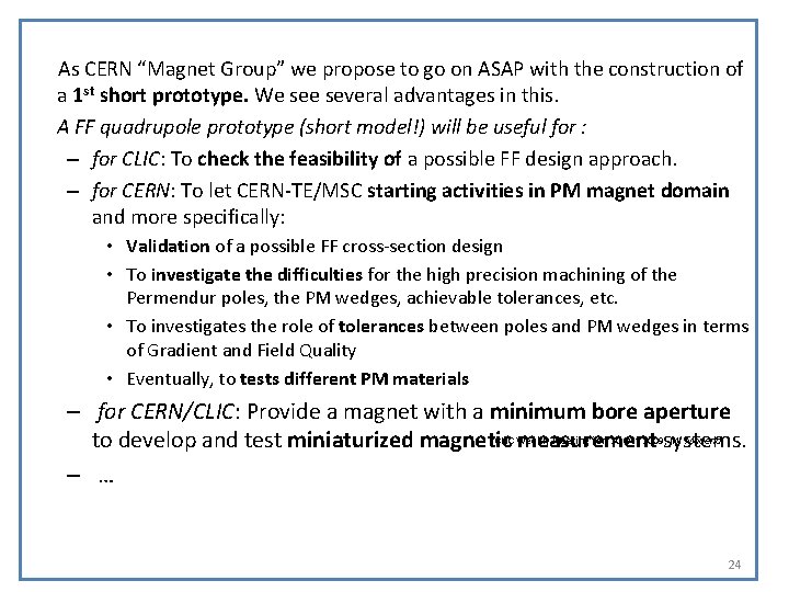 As CERN “Magnet Group” we propose to go on ASAP with the construction of