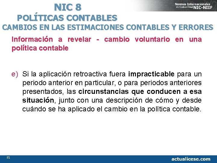 NIC 8 POLÍTICAS CONTABLES CAMBIOS EN LAS ESTIMACIONES CONTABLES Y ERRORES Información a revelar