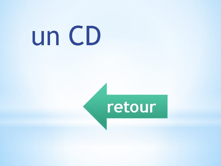 un CD retour 
