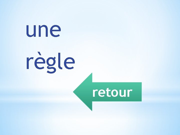 une règle retour 