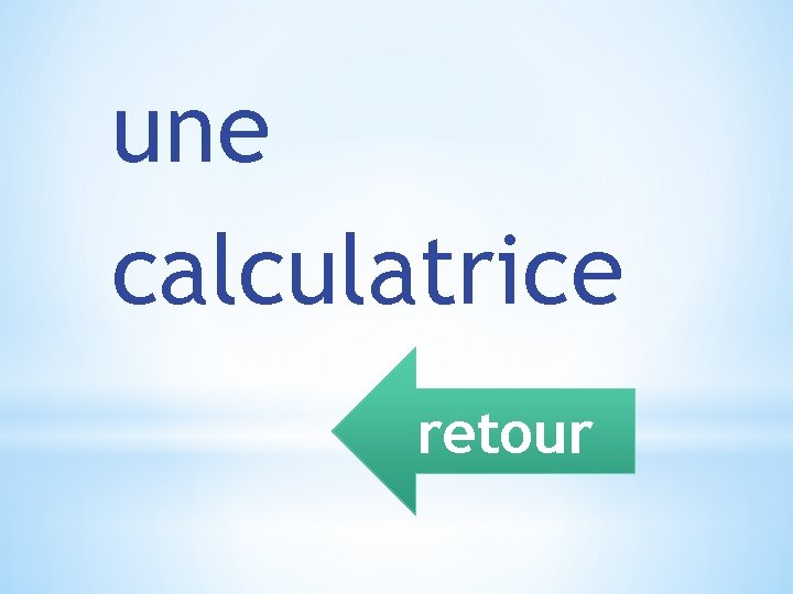 une calculatrice retour 