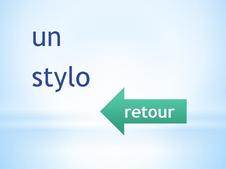 un stylo retour 