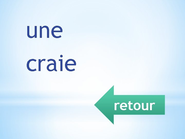 une craie retour 