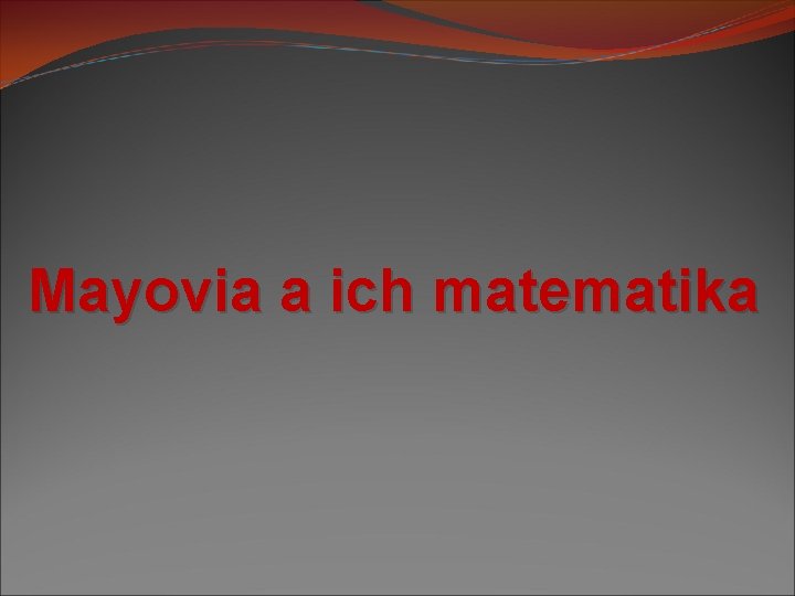 Mayovia a ich matematika 