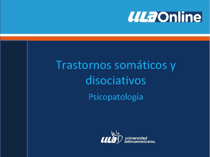 Trastornos somáticos y disociativos Psicopatología 