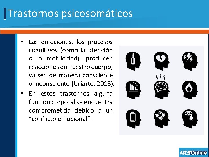 Trastornos psicosomáticos • Las emociones, los procesos cognitivos (como la atención o la motricidad),