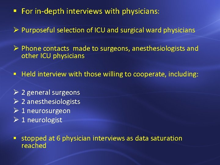 § For in-depth interviews with physicians: Ø Purposeful selection of ICU and surgical ward