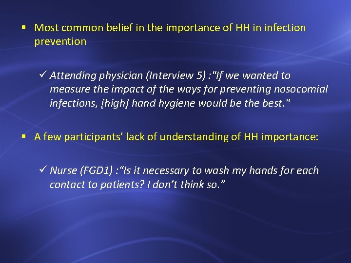 § Most common belief in the importance of HH in infection prevention ü Attending