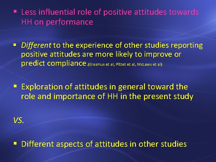 § Less influential role of positive attitudes towards HH on performance § Different to