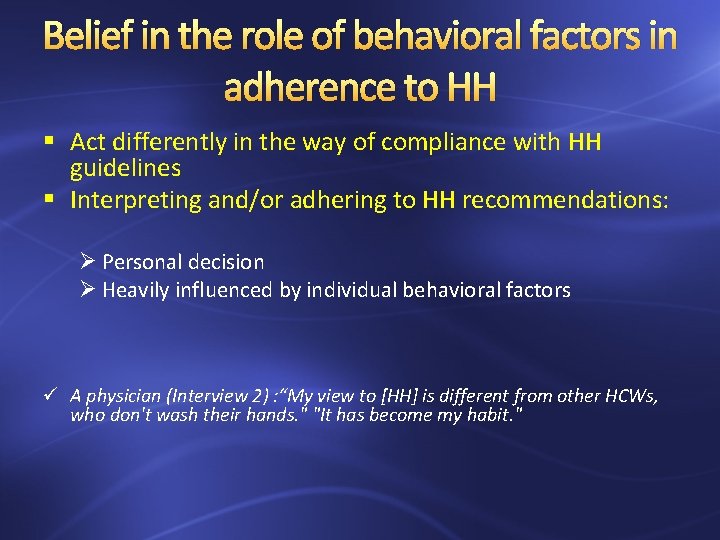 Belief in the role of behavioral factors in adherence to HH § Act differently