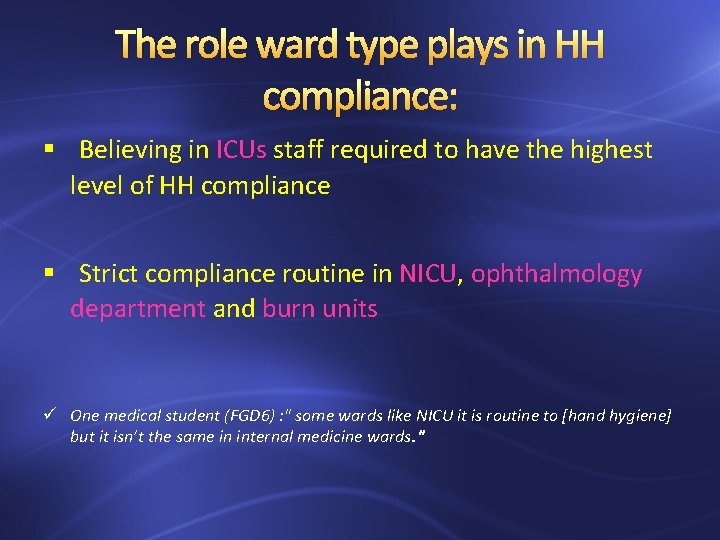 The role ward type plays in HH compliance: § Believing in ICUs staff required