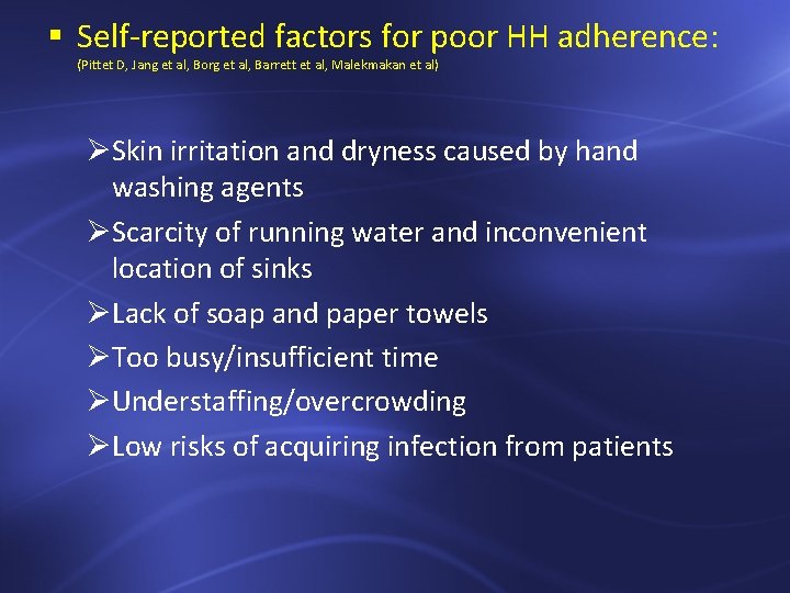§ Self-reported factors for poor HH adherence: (Pittet D, Jang et al, Borg et