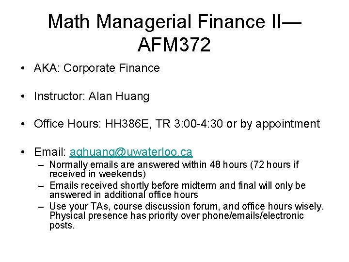 Math Managerial Finance II— AFM 372 • AKA: Corporate Finance • Instructor: Alan Huang