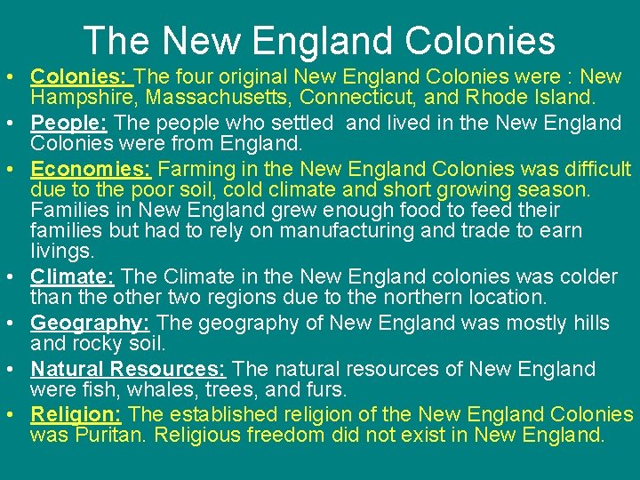 The New England Colonies • Colonies: The four original New England Colonies were :