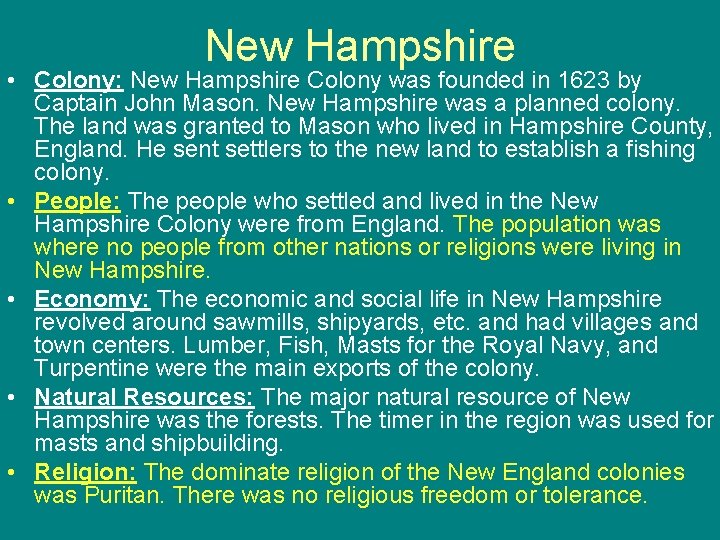 New Hampshire • Colony: New Hampshire Colony was founded in 1623 by Captain John