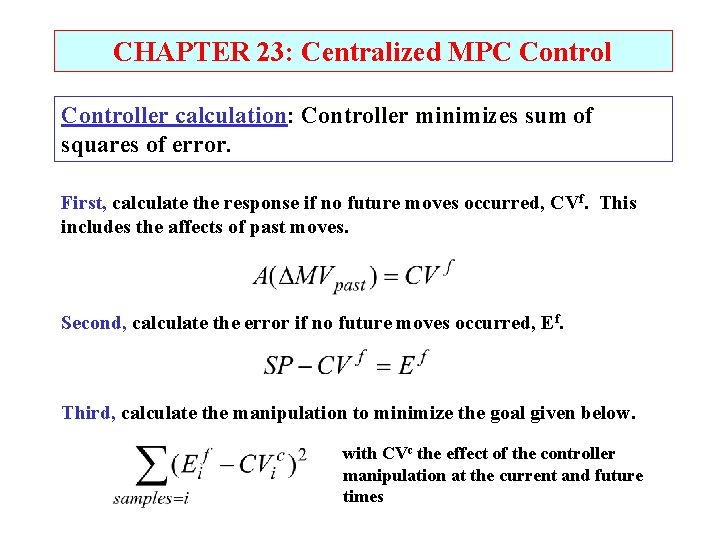 CHAPTER 23: Centralized MPC Controller calculation: Controller minimizes sum of squares of error. First,