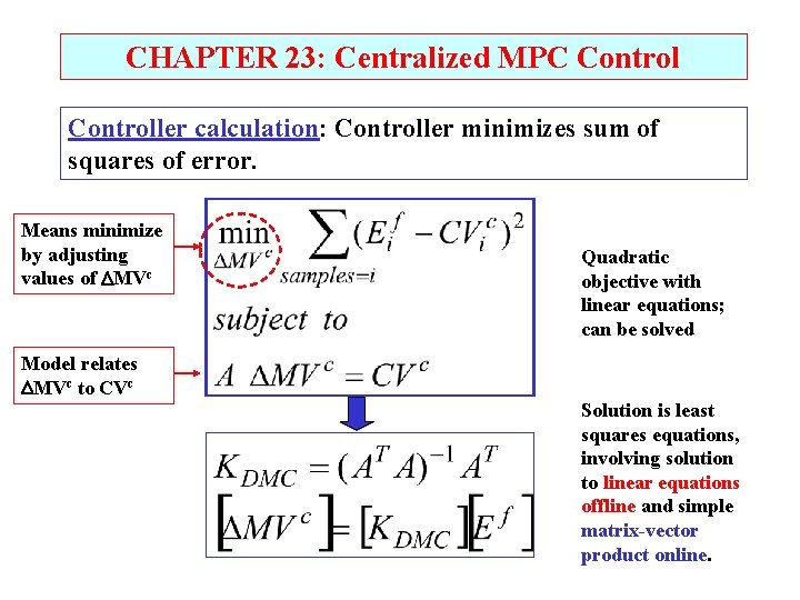 CHAPTER 23: Centralized MPC Controller calculation: Controller minimizes sum of squares of error. Means