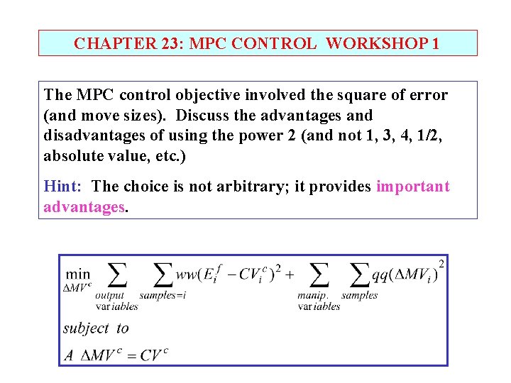 CHAPTER 23: MPC CONTROL WORKSHOP 1 The MPC control objective involved the square of