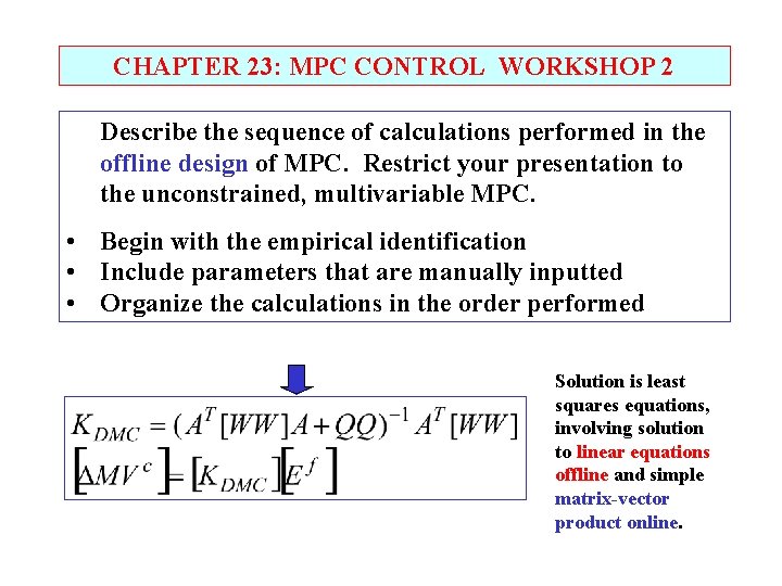 CHAPTER 23: MPC CONTROL WORKSHOP 2 Describe the sequence of calculations performed in the
