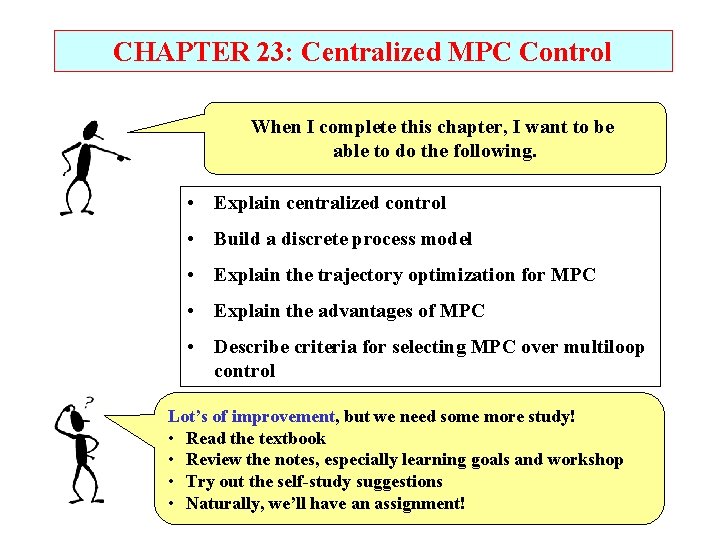 CHAPTER 23: Centralized MPC Control When I complete this chapter, I want to be