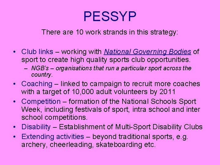 PESSYP There are 10 work strands in this strategy: • Club links – working