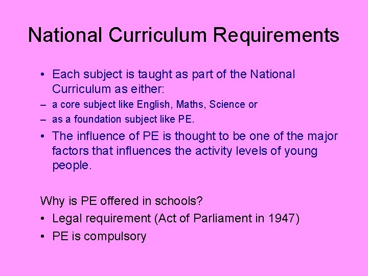 National Curriculum Requirements • Each subject is taught as part of the National Curriculum