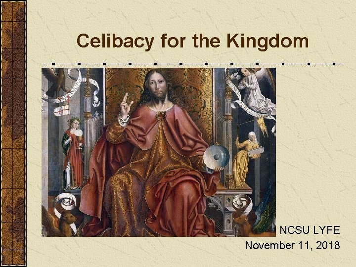 Celibacy for the Kingdom NCSU LYFE November 11, 2018 