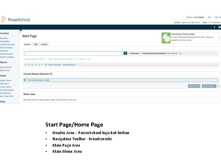 Start Page/Home Page • • Header Area – Power. School logo hot button Navigation