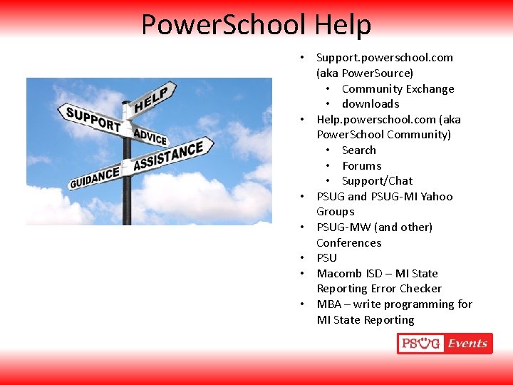 Power. School Help • Support. powerschool. com (aka Power. Source) • Community Exchange •