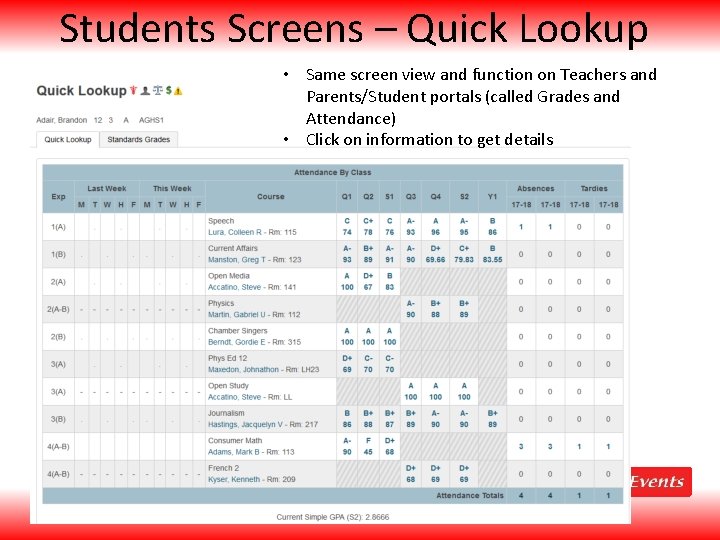 Students Screens – Quick Lookup • Same screen view and function on Teachers and