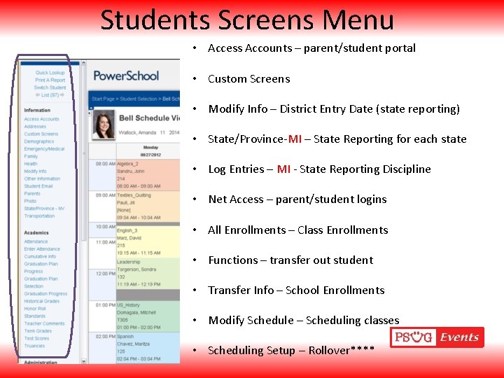 Students Screens Menu • Access Accounts – parent/student portal • Custom Screens • Modify