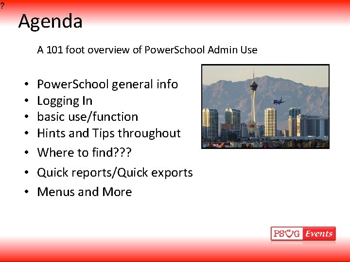 ? Agenda A 101 foot overview of Power. School Admin Use • • Power.