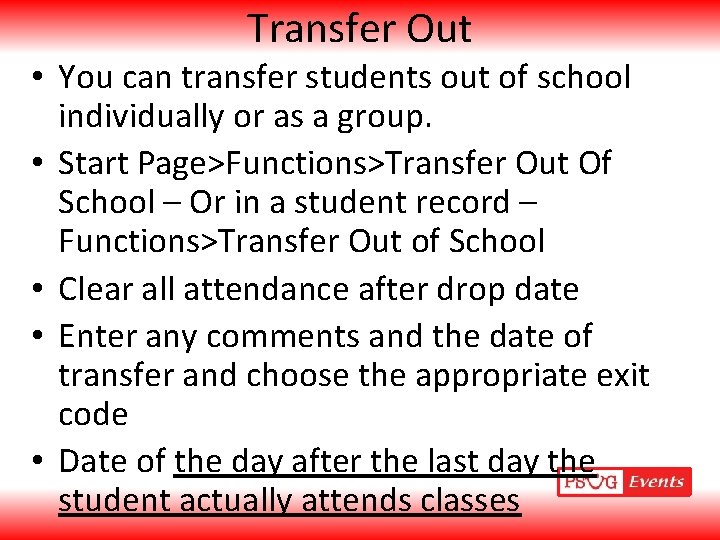 Transfer Out • You can transfer students out of school individually or as a