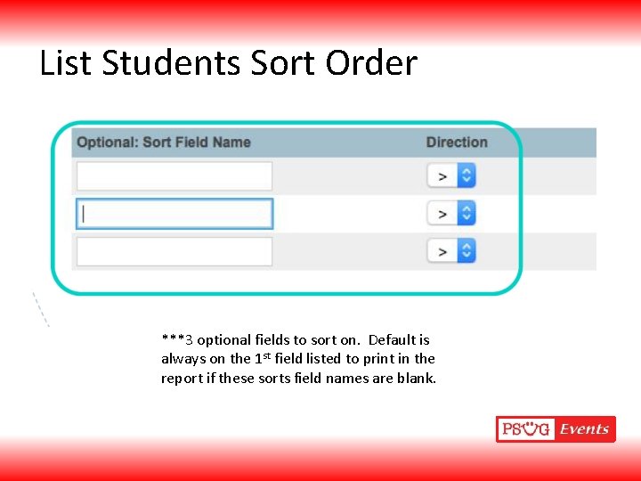 List Students Sort Order ***3 optional fields to sort on. Default is always on