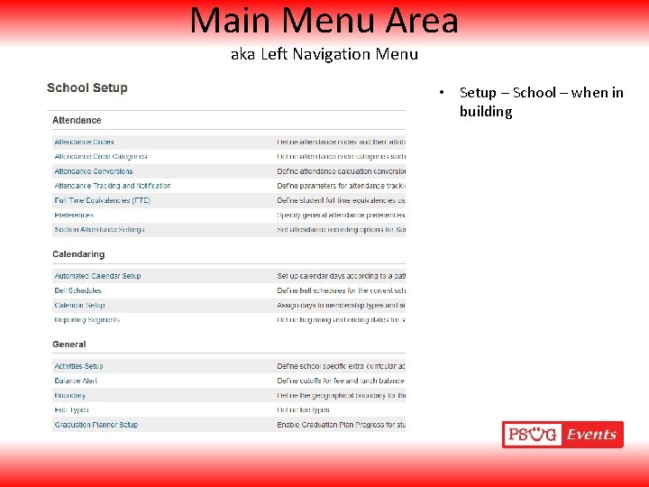Main Menu Area aka Left Navigation Menu • Setup – School – when in