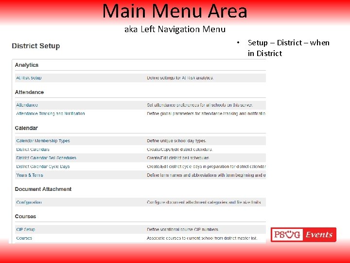 Main Menu Area aka Left Navigation Menu • Setup – District – when in