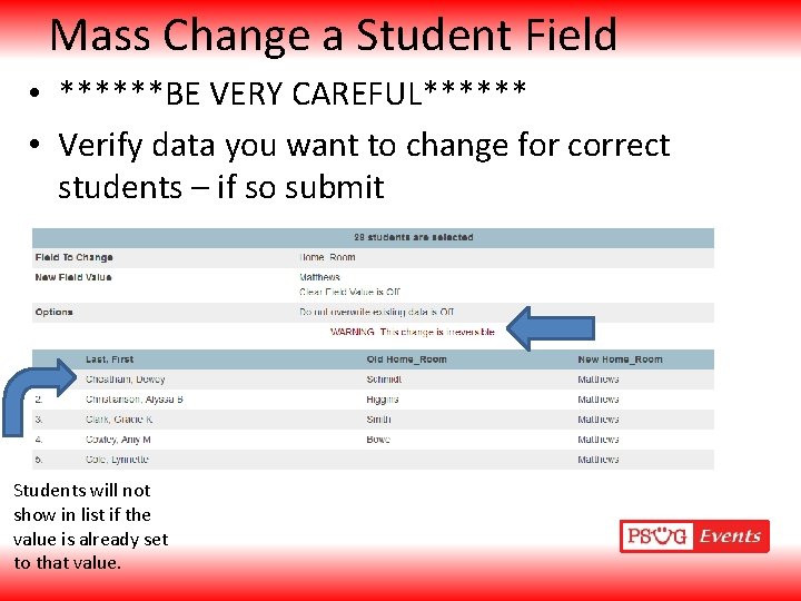 Mass Change a Student Field • ******BE VERY CAREFUL****** • Verify data you want