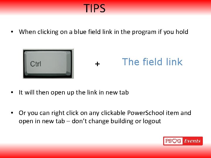 TIPS • When clicking on a blue field link in the program if you
