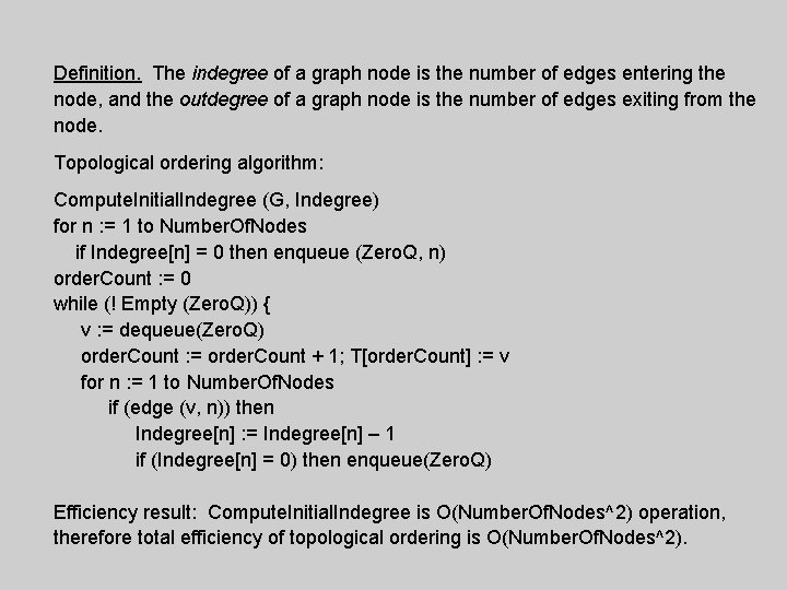 Definition. The indegree of a graph node is the number of edges entering the