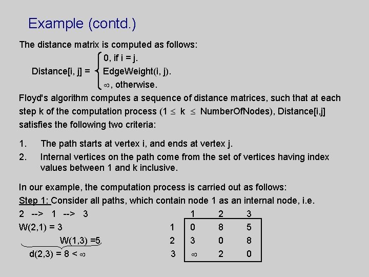 Example (contd. ) The distance matrix is computed as follows: 0, if i =