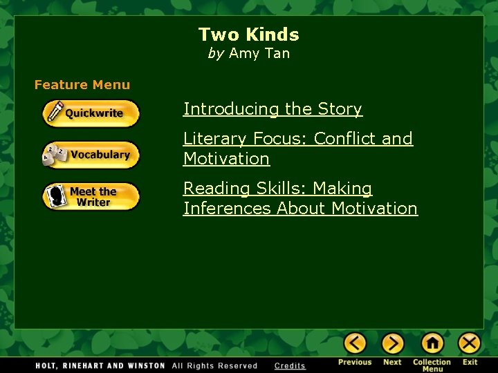 Two Kinds by Amy Tan Feature Menu Introducing the Story Literary Focus: Conflict and