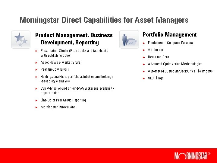 Morningstar Direct Capabilities for Asset Managers Product Management, Business Development, Reporting × Presentation Studio